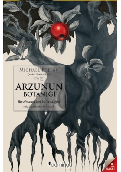 Arzunun Botaniği  - Michael Pollan  - Domingo Yayınevi