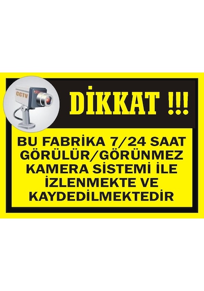 Bu Fabrika 24 Saat Kamera Sistemi Ile Izlenmektedir