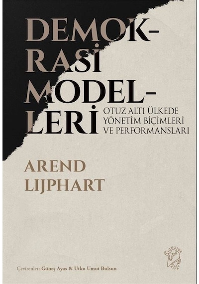 Demokrasi Modelleri - Otuz Altı Ülkede Yönetim Biçimleri ve Performansları - Arend Lijphart - Minotor Kitap