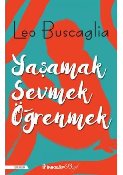 Yaşamak Sevmek ve Öğrenmek - Leo Buscaglia - İnkılap Kitabevi