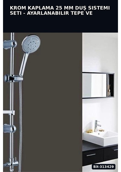 Krom Kaplama 25 Mm Duş Sistemi Seti - Ayarlanabilir Tepe Ve El Duşu, Sabunluk Hediyeli Bx-313429 Renkli