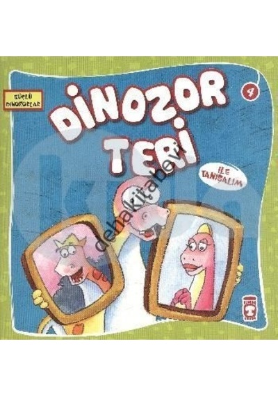 Güçlü Dinozorlar  - Dinozor Teri ile Tanışalım - Timaş Çocuk