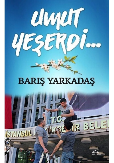 Umut Yeşerdi... - Barış Yarkadaş - Asi Kitap