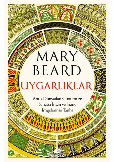 Uygarlıklar: Antik Dünyadan Günümüze Sanatta İnsan Ve İnanç İmgelerinin Tarihi - Cole-811720