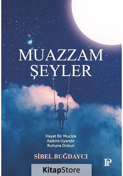Muazzam Şeyler - Sibel Buğdaycı - Potink Kitap