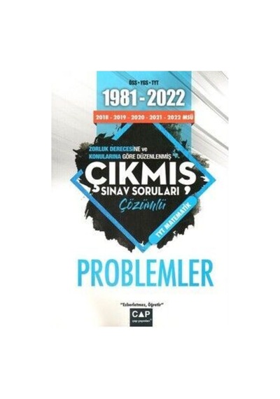 Problemler Çıkmış Sınav Soruları 1981  -  2022 -  Çap Yayınları