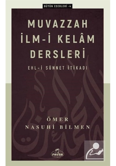 Muvazzah İllm-i Kelam Dersleri: Ehli Sünnet İtikadı - Ömer Nasuhi Bilmen - Ravza Yayınları