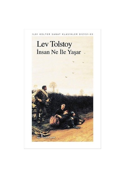 İnsan Ne İle Yaşar - Lev Nikolayeviç Tolstoy - İlgi Kültür Sanat Yayınları