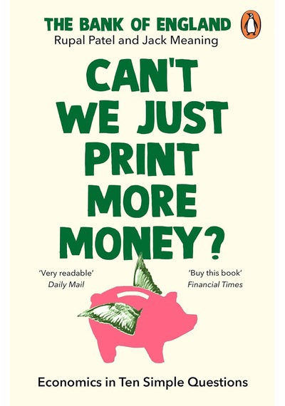Can T We Just Print More Money : Economics In Ten Simple Questions