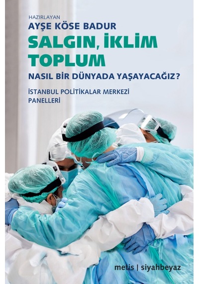 Salgın İklim Toplum - Nasıl Bir Dünyada Yaşayacağız?- Metis Yayınları
