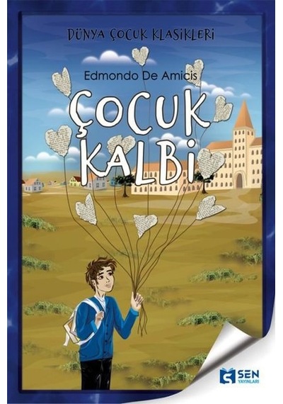 Çocuk Kalbi - Edmondo De Amicis - Sen Yayınları