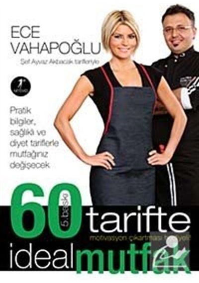 60 Tarifte İdeal Mutfak - Ece Vahapoğlu - Artemis Yayınları