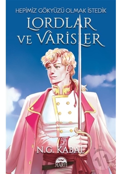 Lordlar ve Varisler Hepimiz Gökyüzü Olmak İstedi/N. G. Kabal N11.1387