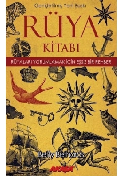 Rüya Kitabı-Rüyaları Yorumlamak için Eşsiz Bir Rehber-Genişletilmiş Baskı - Betty Bethards - Akaşa Yayın