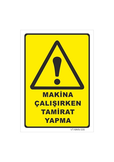 Makina Çalışırken Tamirat Yapma - Isg Levhası