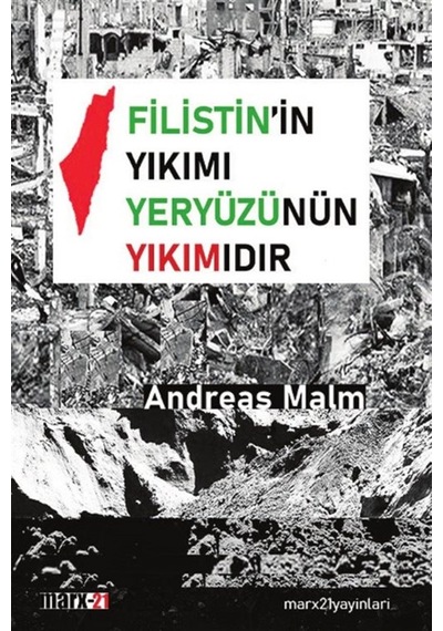 Filistin'in Yıkımı Yeryüzünün Yıkımıdır / Andreas Malm