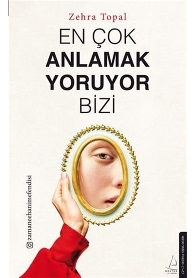 En Çok Anlamak Yoruyor Bizi / Zehra Topal