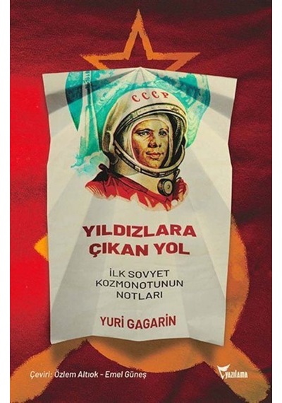 Yıldızlara Çıkan Yol - İlk Sovyet Kozmonotunun Notları - Yuri Gagarin - Yazılama