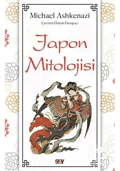 Japon Mitolojisi - Michael Ashkenazi - Say Yayınları