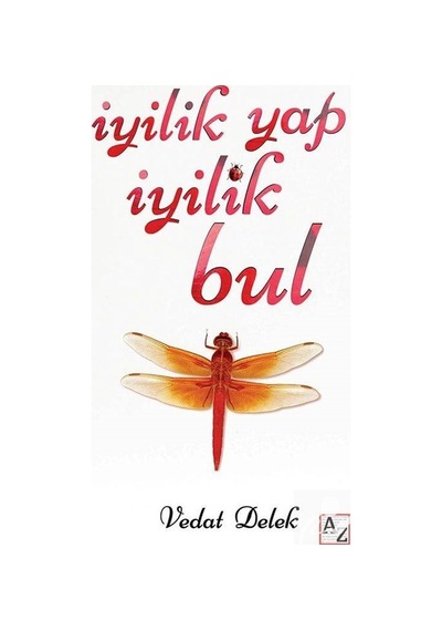 İyilik Yap İyilik Bul - Vedat Delek - Az Kitap
