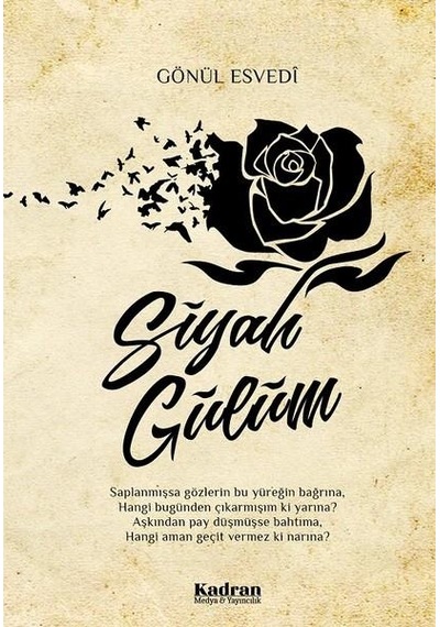Siyah Gülüm - Gönül Esvedi - Kadran Medya&Yayıncılık
