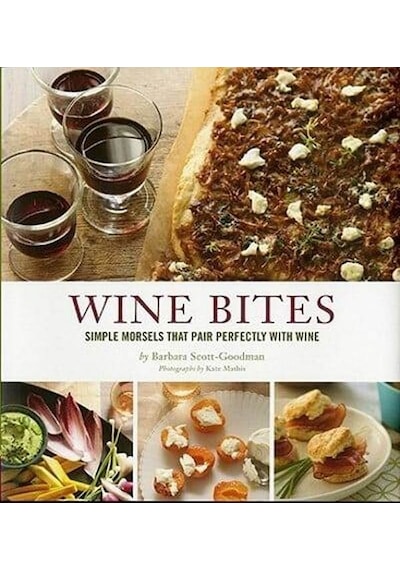 Wine Bites: 64 Simple Nibbles That Pair Perfectly With Wine