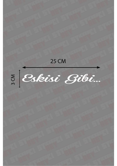 Eskisi Gibi Arka Cam Yazısı Sticker Beyaz 25 3 Cm5927