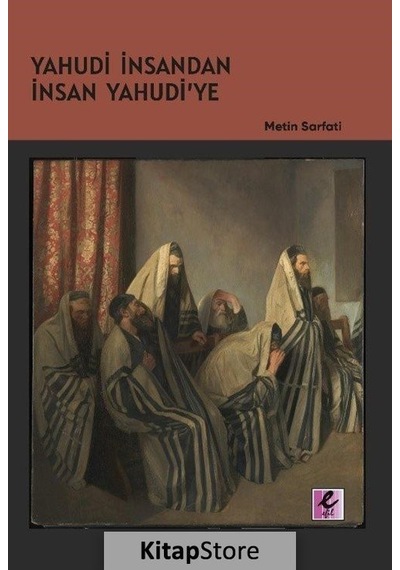 Yahudi İnsandan İnsan Yahudi'ye - Metin Sarfati - Efil Yayınevi Yayınları
