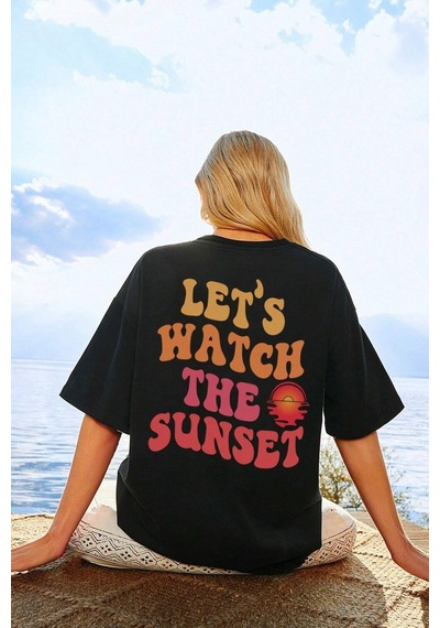 Flood Of Style Unisex Lets Watch The Sunset Tasarım Tshirt Siyah