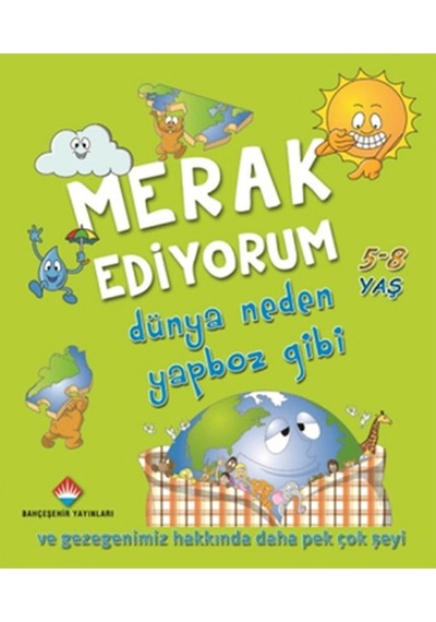 Merak Ediyorum Dünya Neden Yapboz Gibi- Bahçeşehir Yayınları