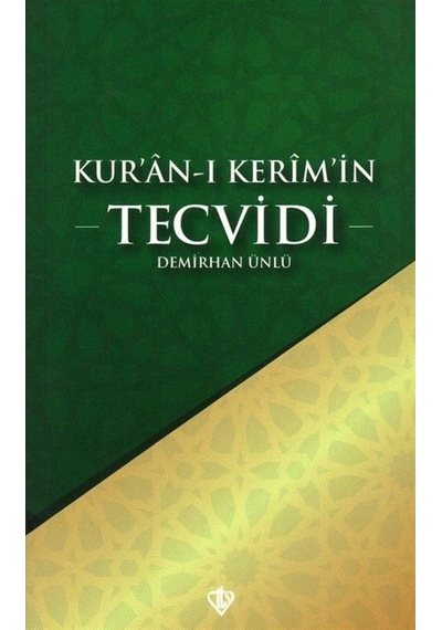 Kur'an-ı Kerimin Tecvidi - Demirhan Ünlü - Türkiye Diyanet Vakfı Yayınları