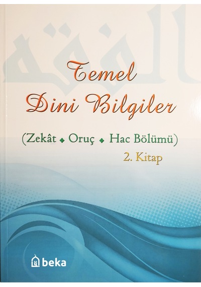 Temel Dini Bilgiler 2. Kitap - Zekat, Oruç Ve Hac Bölümü