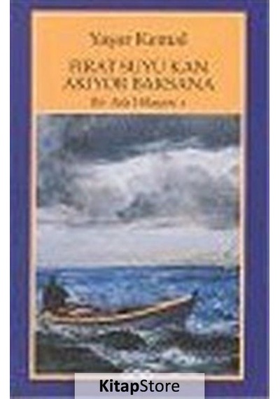 Kitapstore Fırat Suyu Kan Akıyor Baksana / Bir Ada Hikayesi 1 / Yaşar Kemal