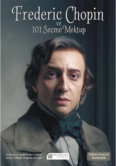 Frederic Chopin Ve 101 Seçme Mektup
