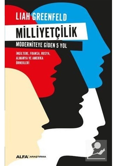Milliyetçilik Moderniteye Giden 5 Yol - Liah Greenfeld - Alfa Yayıncılık