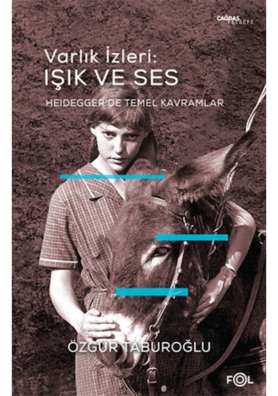 Varlık İzleri: Işık ve Ses - Heidegger'de Temel Kavramlar - Özgür Taburoğlu - Fol Kitap