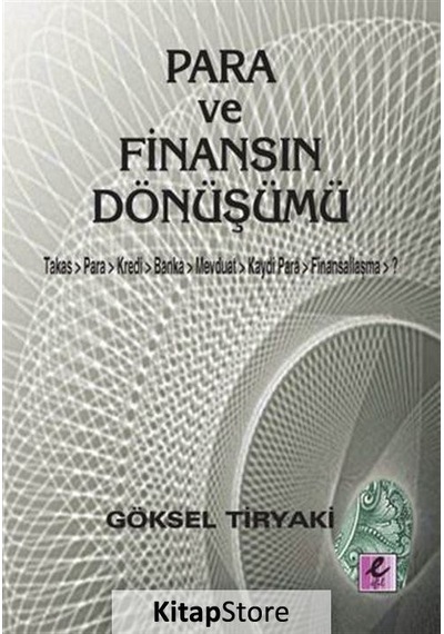 Para ve Finansın Dönüşümü / Göksel Tiryaki