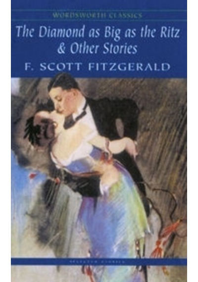 The Diamond as Big as the Ritz & Other Stories (Wordsworth Classics) - F. Scott Fitzgerald - Wordsworth
