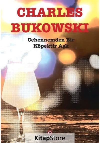 Cehennemden Bir Köpektir Aşk / Charles Bukowski