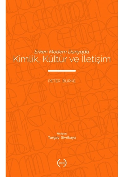 Erken Modern Dünyada Kimlik, Kültür Ve Iletişim