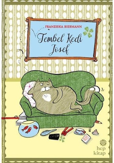 Tembel Kedi Josef - Franziska Biermann - Hep Kitap