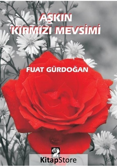 Aşkın Kırmızı Mevsimi - Fuat Gürdoğan - İştirak Yayınları