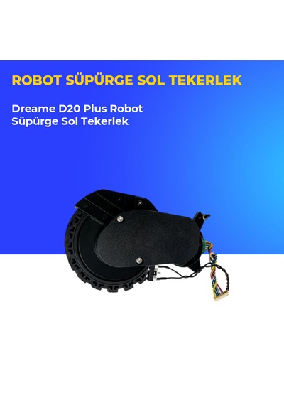 Dreame D20 Plus Robot Süpürge Sol Tekerlek
