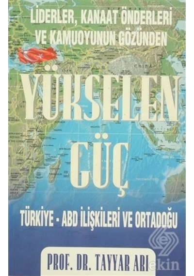 Liderler Kanaat Önderleri ve Kamuoyunun Gözünden Yükselen Güç - Tayyar Arı - MKM
