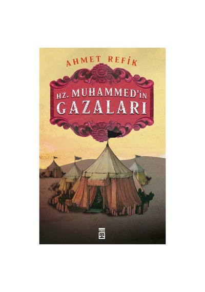 Hz. Muhammed'in Gazaları: Tarihi Bir Roman Deneyimi