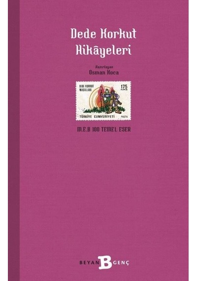 100 Temel Eser-Dede Korkut Hikayeleri - Osman Koca - Beyan Yayınları