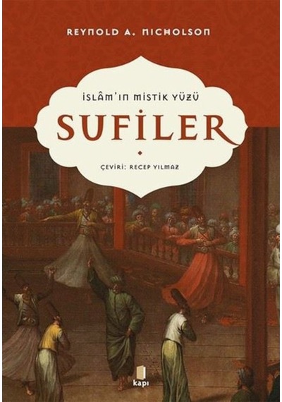 İslam'ın Mistik Yüzü: Sufiler - Reynold A. Nicholson - Kapı Yayınları