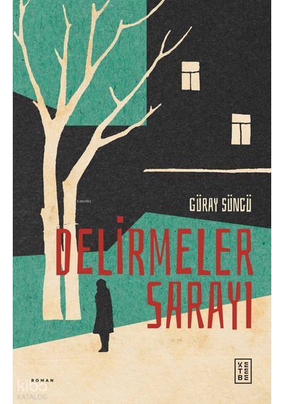 Delirmeler Sarayı Güray Süngü Ketebe