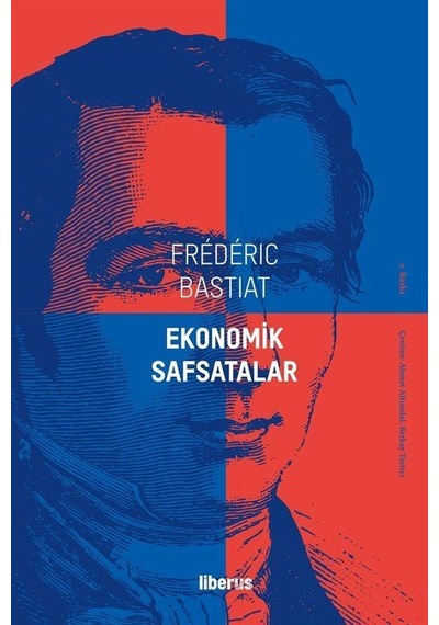 Ekonomik Safsatalar - Frederic Bastiat - Liberus
