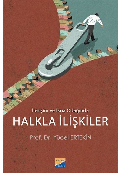 Halkla İlişkiler - İletişim ve İkna Odağında - Yücel Ertekin - Siyasal Kitabevi